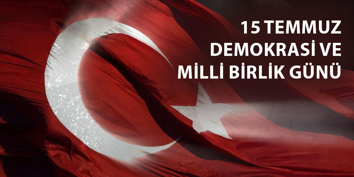 15 Temmuz Demokrasi ve Milli Birlik Günü